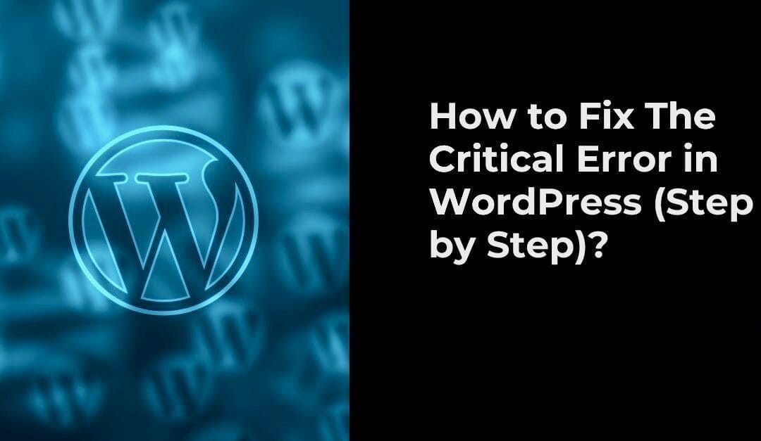 How to Fix a “Critical Error” in WordPress (In 2 Minutes)